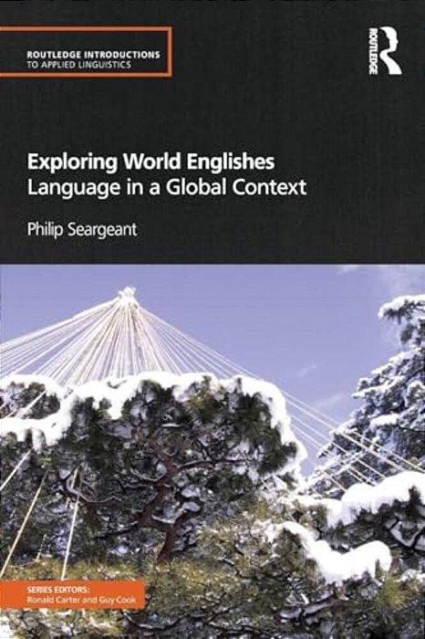 Exploring World Englishes: Language In A Global Context-..