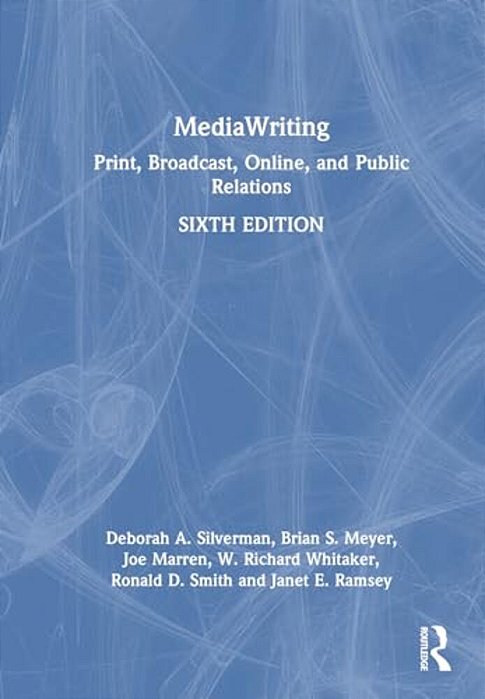Mediawriting: Print, Broadcast, Online, And Public Relations-..