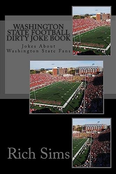 Washington State Football Dirty Joke Book: Jokes About Washington State Fans-..