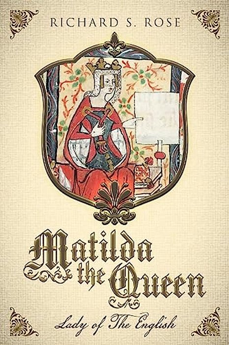 Matilda The Queen: Lady Of The English-..