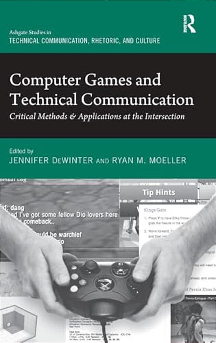 Computer Games And Technical Communication: Critical Methods And Applications At The Intersection-..