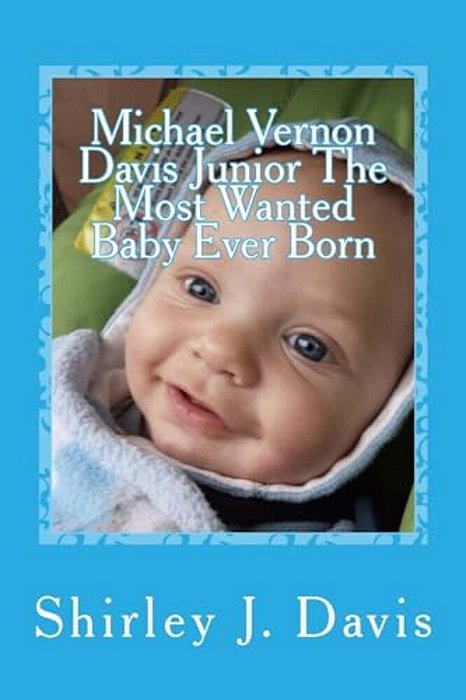Michael Vernon Davis Junior The Most Wanted Baby Ever Born-..