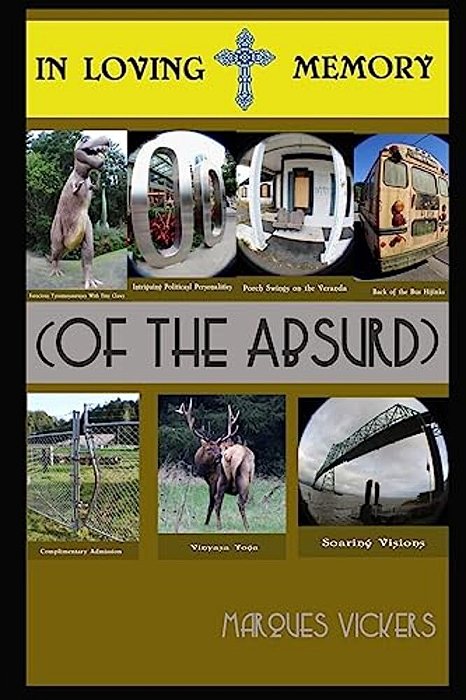 In Loving Memory (Of The Absurd): The Surrealistic Photographic Images Of Marques Vickers-..