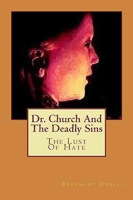 Dr. Church And The Deadly Sins: The Lust Of Hate-..