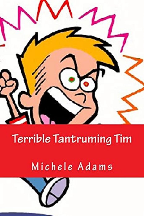Terrible Tantruming Tim-..