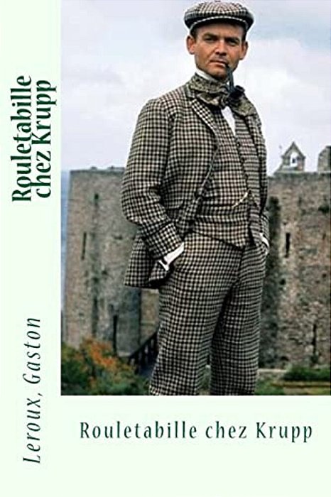 Rouletabille Chez Krupp-..