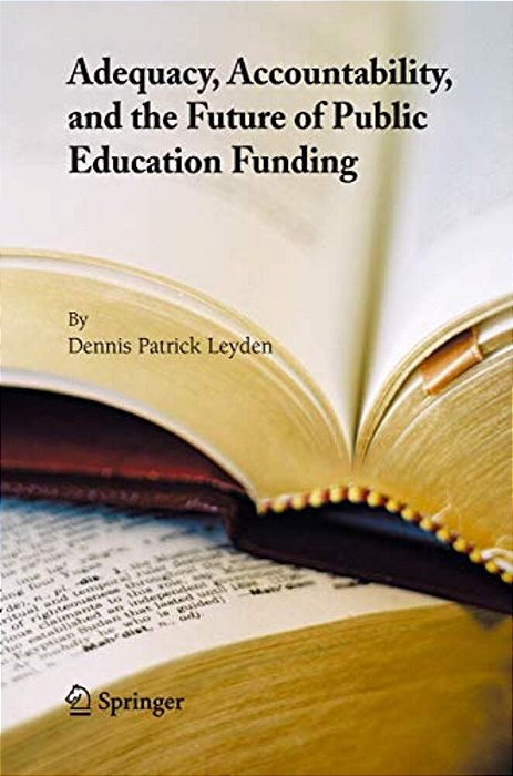 Adequacy, Accountability, And The Future Of Public Education Funding-..