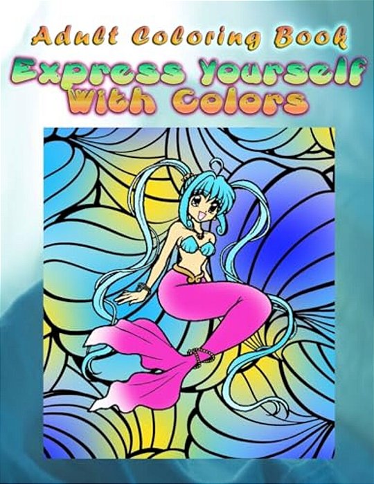 Adult Coloring Book Express Yourself With Colors: Mandala Coloring Book-..
