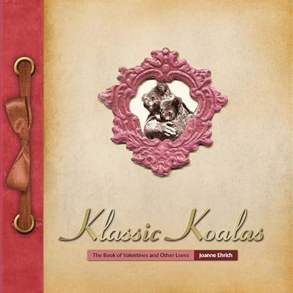 Klassic Koalas: The Book Of Valentines And Other Loves (Trade Color Edition)-..
