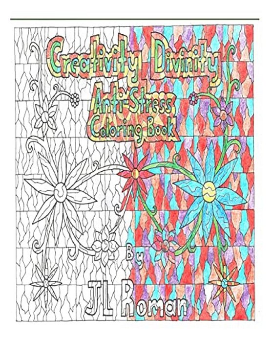 Creativity Divinity- Anti-Stress Coloring Book; Volume 1-..