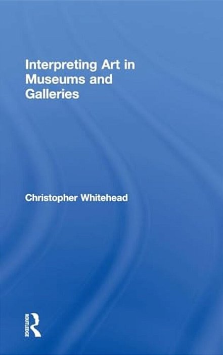 Interpreting Art In Museums And Galleries-..