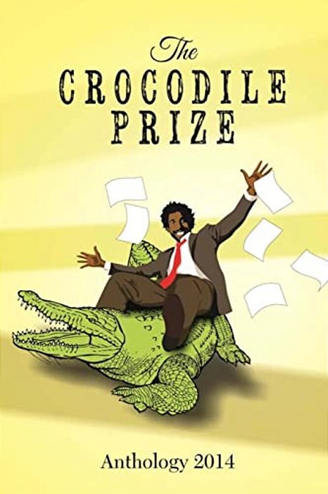 The Crocodile Prize 2014 Anthology-..