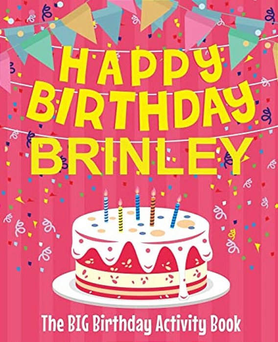 Happy Birthday Brinley - The Big Birthday Activity Book: Personalized Children's Activity Book-..