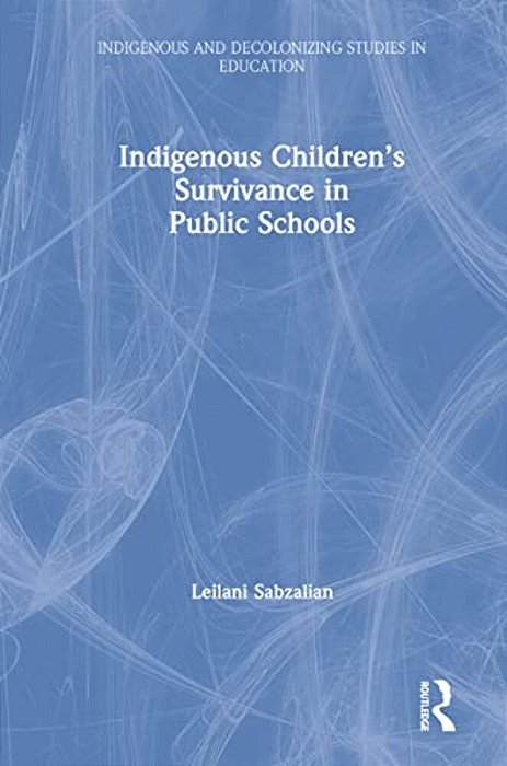 Indigenous Children's Survivance In Public Schools-..