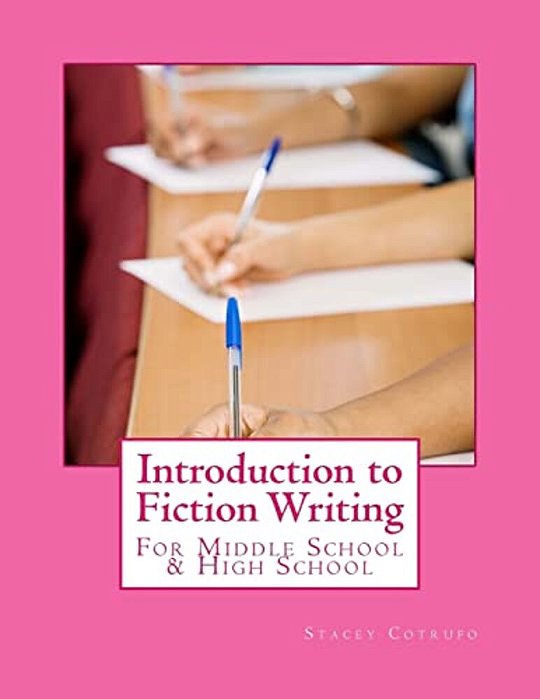 Introduction To Fiction Writing: For Middle School & High School-..
