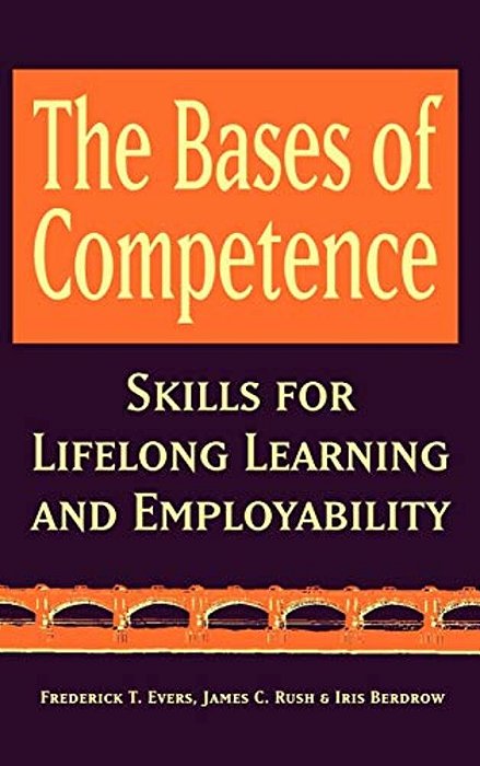 The Bases Of Competence: Skills For Lifelong Learning And Employability-..