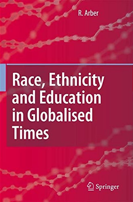 Race, Ethnicity And Education In Globalised Times-..