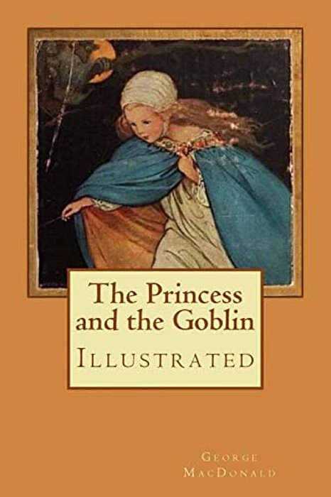 The Princess And The Goblin: Illustrated-..