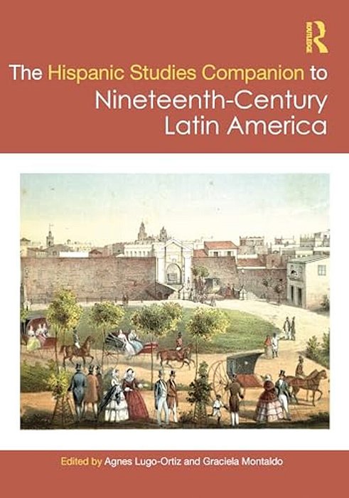 The Routledge Hispanic Studies Companion To Nineteenth-Century Latin America-..