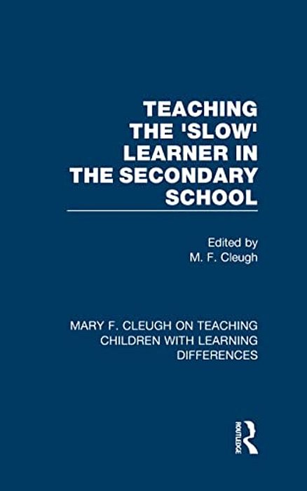 Teaching The 'Slow' Learner In The Secondary School-..