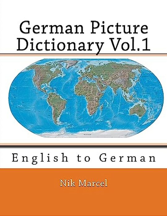 German Picture Dictionary Vol.1: English To German-..
