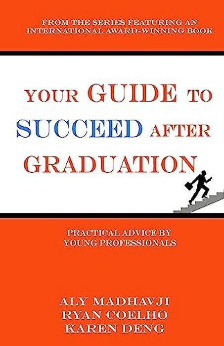 Your Guide To Succeed After Graduation: Practical Advice By Young Professionals-..