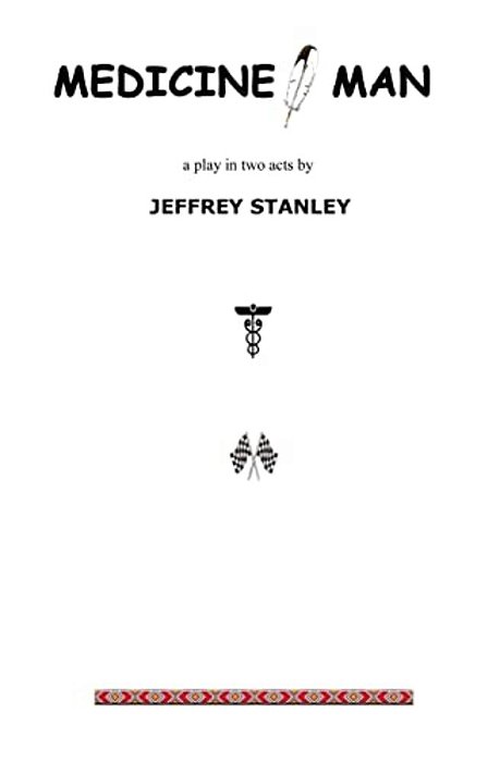 Medicine, Man: A Play-..