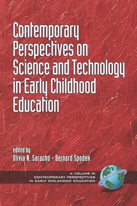 Contemporary Perspectives On Science And Technology In Early Childhood Education (Pb)-..