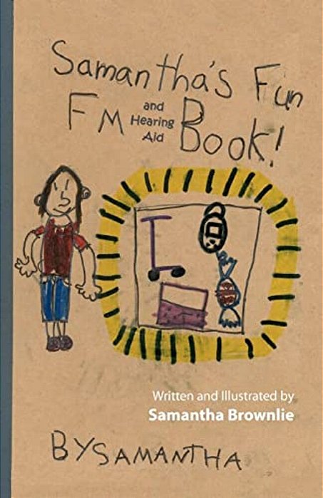 Samantha's Fun Fm And Hearing Aid Book!: Samantha's Fun Fm And Hearing Aid Book-..