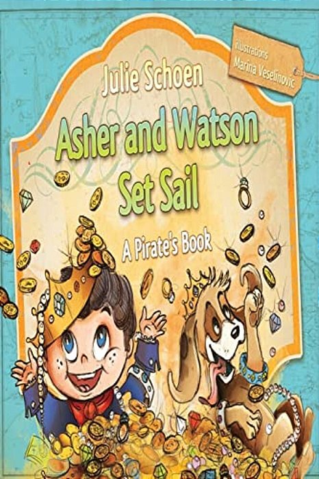 Asher And Watson Set Sail: A Pirate's Book For Children-..