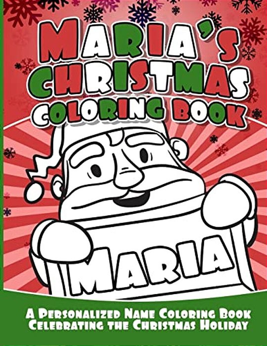 Maria's Christmas Coloring Book: A Personalized Name Coloring Book Celebrating The Christmas Holiday-..