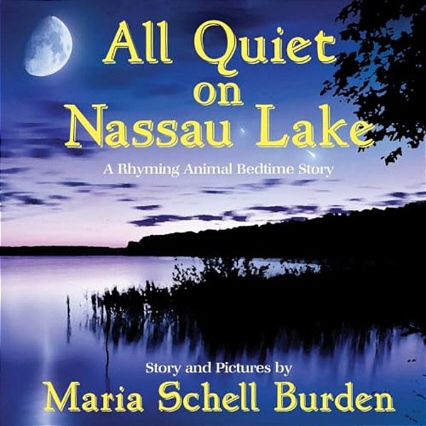 All Quiet On Nassau Lake: A Rhyming Animal Bedtime Story-..