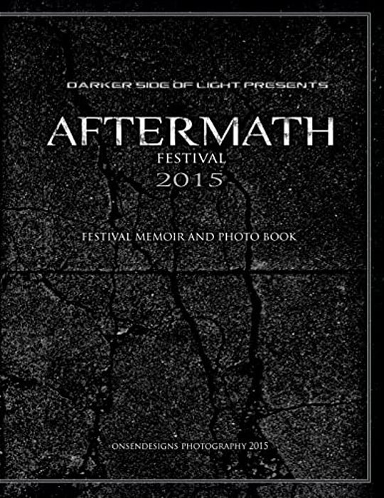 Aftermath Festival 2015: Festival Memoir And Photo Book-..