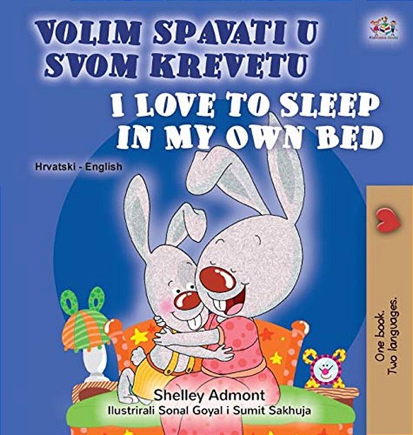 I Love To Sleep In My Own Bed (Croatian English Bilingual Children's Book)-..