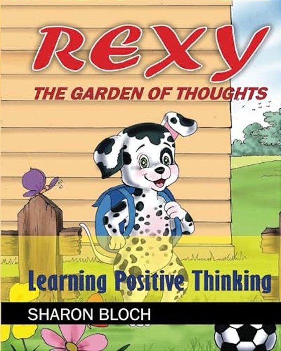 Rexy The Garden Of Thoughts: Learning Positive Thinking (Happines And Positive A-..