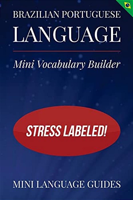 Brazilian Portuguese Language Mini Vocabulary Builder: Stress Labeled!-..