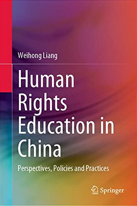 Human Rights Education In China: Perspectives, Policies And Practices-..