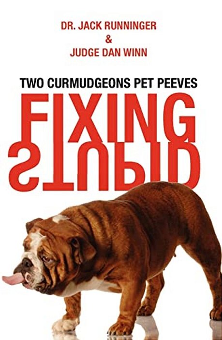 Fixing Stupid: Two Curmudgeons Pet Peeves-..