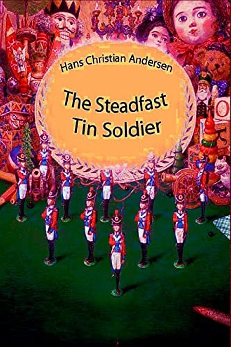 The Steadfast Tin Soldier-..