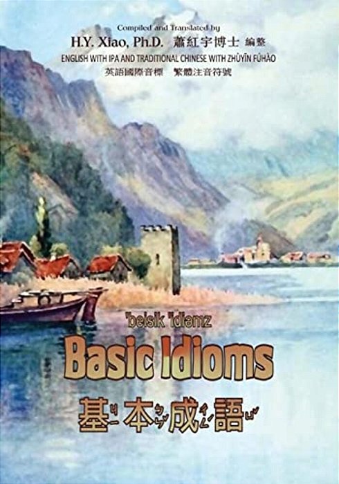 Basic Idioms (Traditional Chinese): 07 Zhuyin Fuhao (Bopomofo) With Ipa Paperback B&w-..