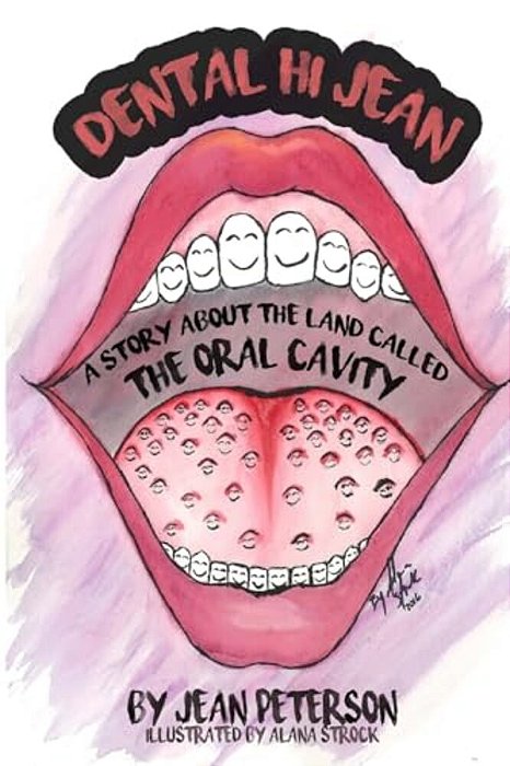 Dental Hi Jean: A Story About The Land Called The Oral Cavity-..