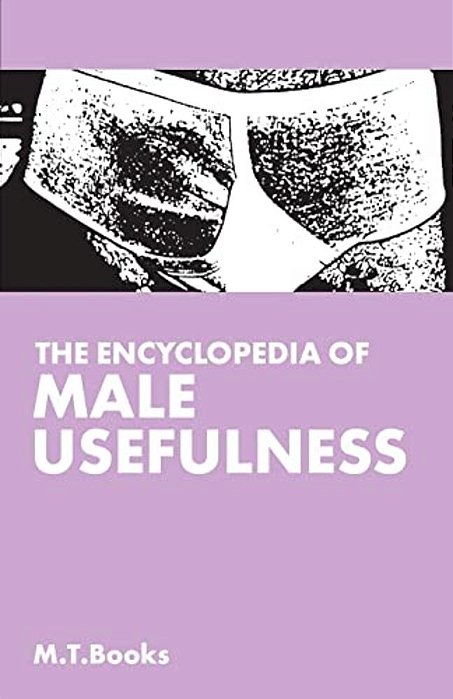 The Encyclopedia Of Male Usefulness-..