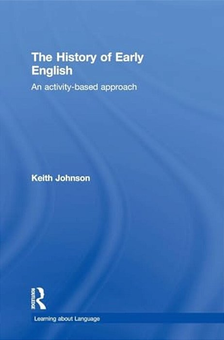 The History Of Early English: An Activity-Based Approach-..