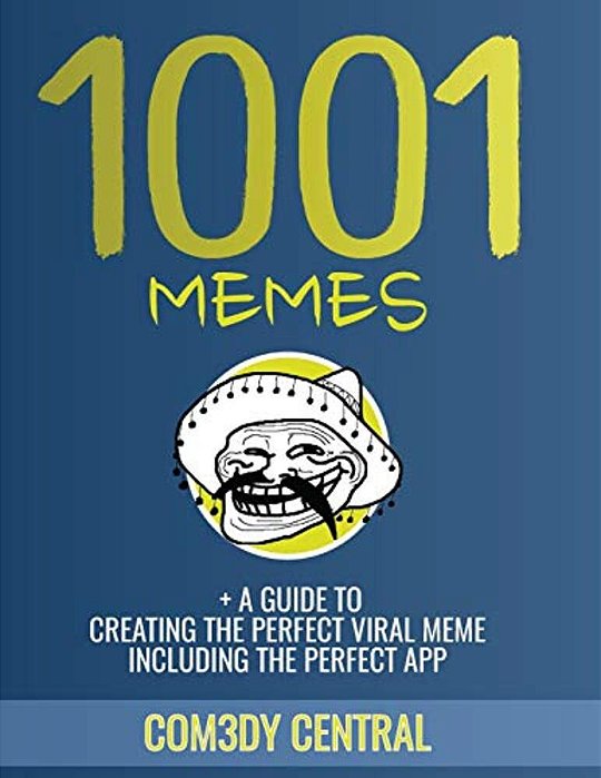 Memes: 1001 Of The Best Memes + Extras (Illustrated): (Funny, Appropriate, Inappropriate, Hilarious, Jokes, Best Meme, Memes 2016)-..