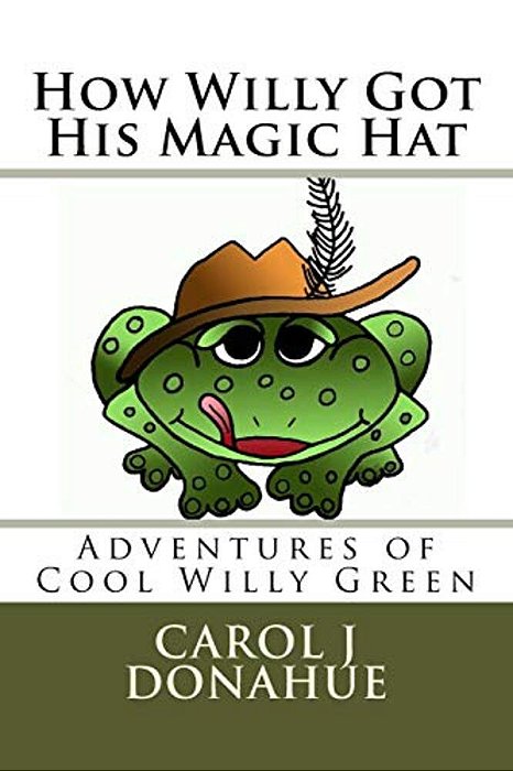 How Willy Got His Hat: The Adventures Of Cool Willy Green-..