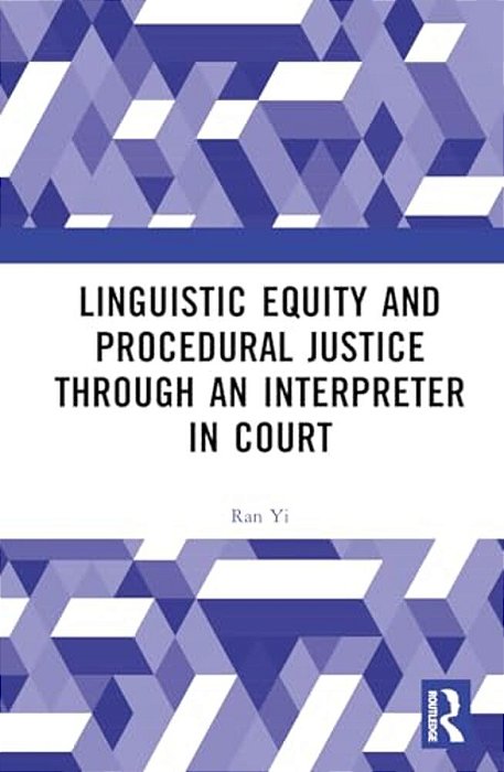 Linguistic Equity And Procedural Justice Through An Interpreter In Court-..