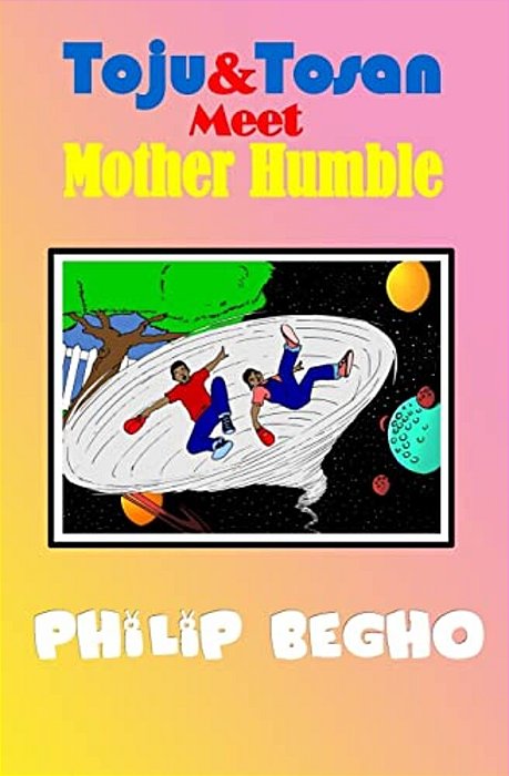 Toju & Tosan Meet Mother Humble: Bible Land Series-..