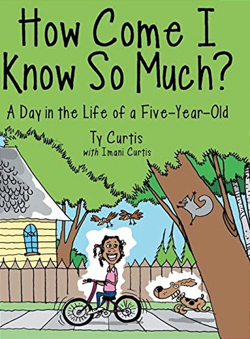How Come I Know So Much?: A Day In The Life Of A Five-Year-old-..