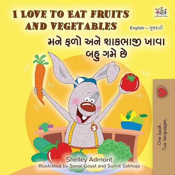 I Love To Eat Fruits And Vegetables (English Gujarati Bilingual Children's Book)-..