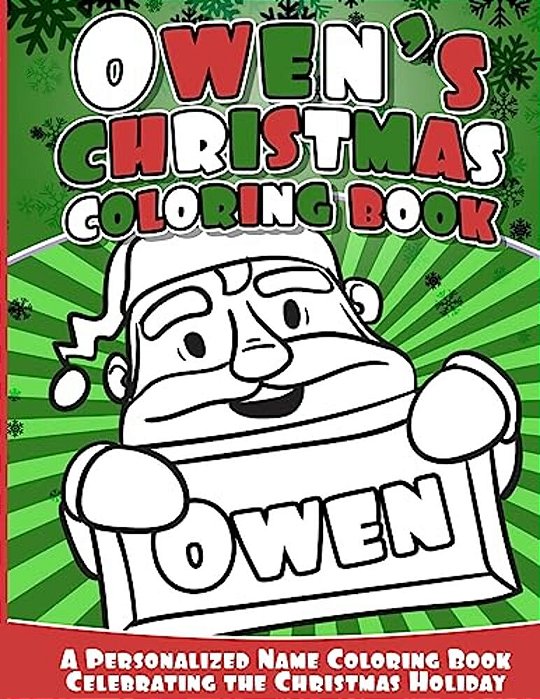 Owen's Christmas Coloring Book: A Personalized Name Coloring Book Celebrating The Christmas Holiday-..